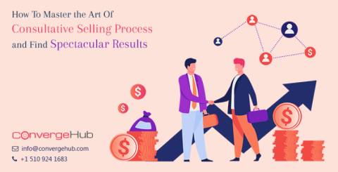 How Can You Master the Art Of Consultative Selling Process and Find Spectacular Results